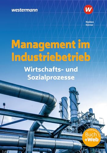 Management im Industriebetrieb. Schülerband: Wirtschafts- und Sozialprozesse