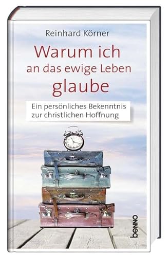 Warum ich an das ewige Leben glaube: Ein persönliches Bekenntnis zur christlichen Hoffnung