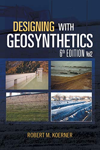 Designing with Geosynthetics - 6th Edition; Vol2 von Xlibris