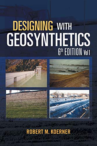 Designing with Geosynthetics - 6th Edition Vol. 1 von Xlibris