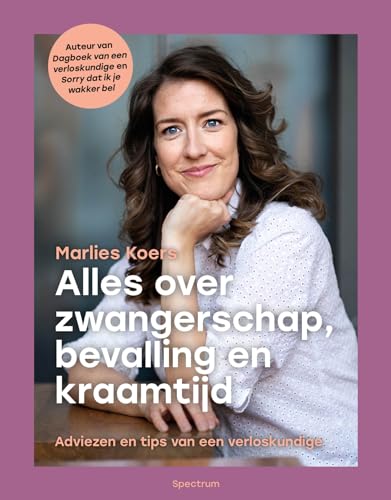 Alles over zwangerschap, bevalling en kraamtijd: adviezen en tips van een verloskundige von Spectrum