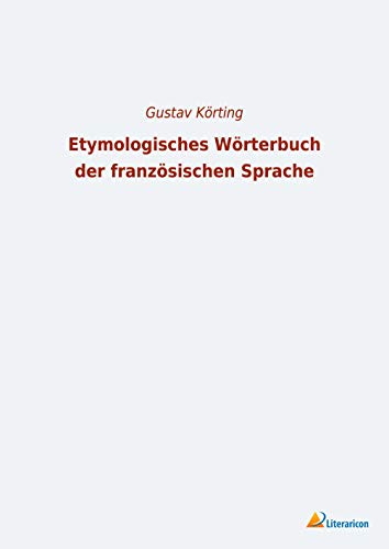 Etymologisches Wörterbuch der französischen Sprache von Literaricon Verlag