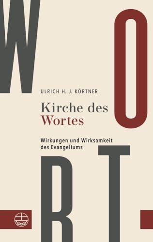 Kirche des Wortes: Wirkungen und Wirksamkeit des Evangeliums von Evangelische Verlagsanstalt