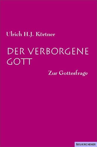 Der verborgene Gott: Zur Gotteslehre