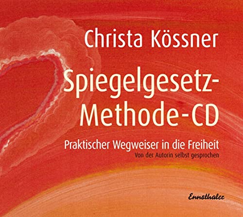 Die Spiegelgesetz-Methode-CD: Praktischer Wegweiser in die Freiheit