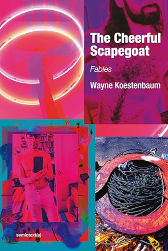The Cheerful Scapegoat: Fables (Semiotexte / Native Agents) von Semiotext(e)