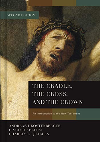 The Cradle, the Cross, and the Crown: An Introduction to the New Testament von B&H Academic