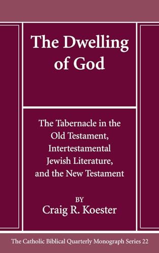 The Dwelling of God: The Tabernacle in the Old Testament, Intertestamental Jewish Literature, and the New Testament (Catholic Biblical Quarterly Monograph, Band 22) von Pickwick Publications