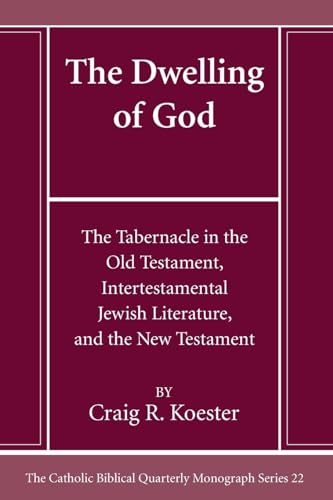 The Dwelling of God: The Tabernacle in the Old Testament, Intertestamental Jewish Literature, and the New Testament (Catholic Biblical Quarterly Monograph Series, Band 22) von Pickwick Publications