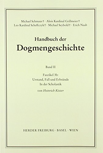 Handbuch der Dogmengeschichte.: Urstand, Fall und Erbsünde: In der Scholastik von Verlag Herder