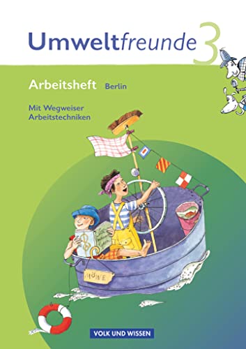 Umweltfreunde - Berlin - Ausgabe 2009 - 3. Schuljahr: Arbeitsheft - Mit Wegweiser Arbeitstechniken Umweltfreunde - Berlin - Ausgabe 2009 - 3. Schuljahr: Arbeitsheft - Mit Wegweiser Arbeitstechniken