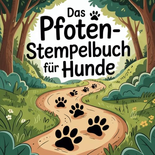 Das Pfotenstempelbuch für Hunde – fördert die Bindung zu deinem Hund durch gemeinsame und kreative Beschäftigung mit vielen tierisch schönen Seiten zum Pfotenstempeln von Independently published