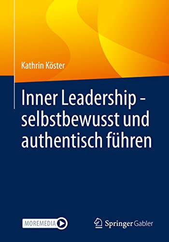 Inner Leadership - selbstbewusst und authentisch führen von Springer