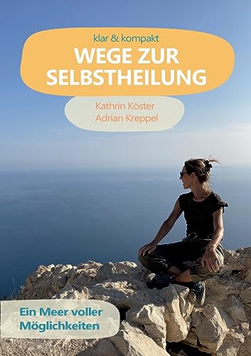 Wege zur Selbstheilung: Ein Meer voller Möglichkeiten von Books on Demand