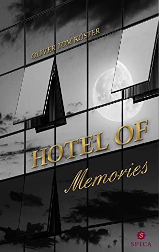 Hotel of Memories: Das Chaos endet nie von Spica Verlag GmbH