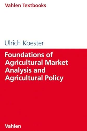 Foundations of Agricultural Market Analysis and Agricultural Policy (Lernbücher für Wirtschaft und Recht)