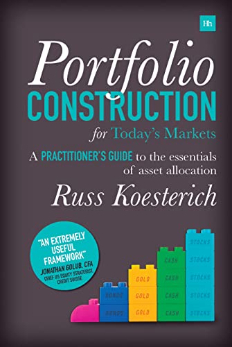Portfolio Construction for Today's Markets: A practitioner's guide to the essentials of asset allocation von Harriman House