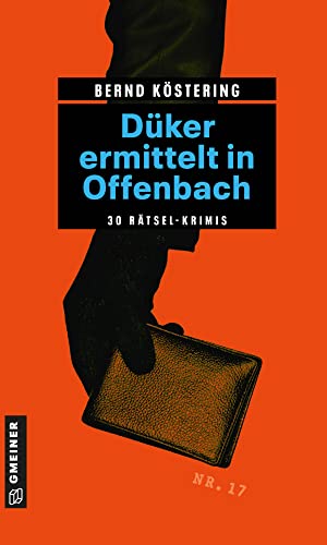 Düker ermittelt in Offenbach: 30 Rätsel-Krimis (Rätsel-Krimis im GMEINER-Verlag)