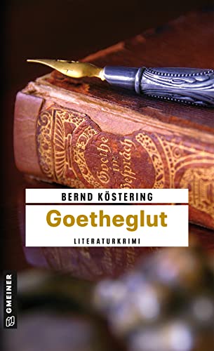 Goetheglut: Der zweite Fall für Hendrik Wilmut (Kriminalromane im GMEINER-Verlag) von Gmeiner Verlag