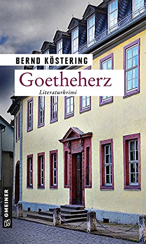 Goetheherz: Literaturkrimi (Literaturdozent Wilmut) von Gmeiner Verlag