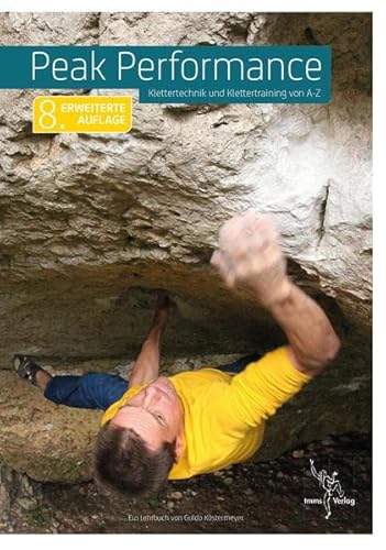 Peak Performance: Klettertechnik und Klettertraining von A-Z