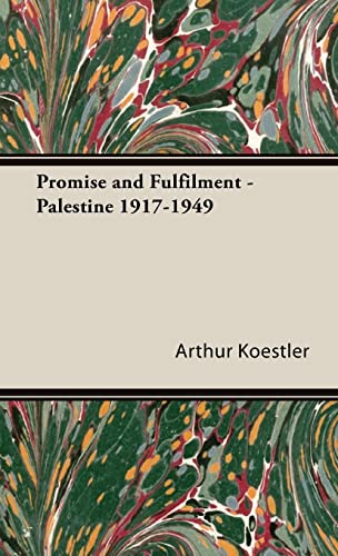 Promise and Fulfilment - Palestine 1917-1949