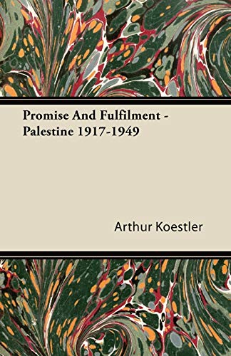 Promise and Fulfilment - Palestine 1917-1949