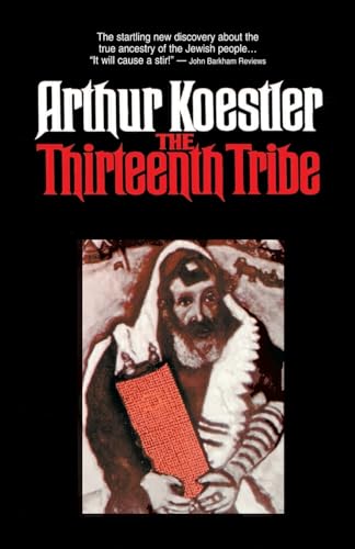 THE THIRTEENTH TRIBE: The Khazar Empire and Its Heritage