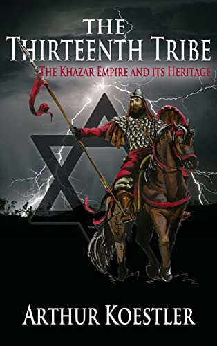 The Thirteenth Tribe: The Khazar Empire and its Heritage von Last Century Press
