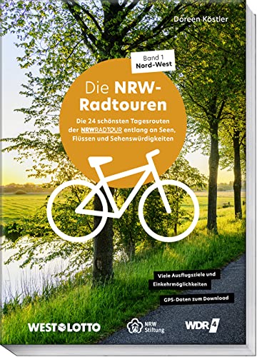 NRW-Radtouren – Band 1: Nord–West Die 24 schönsten Tagesrouten der NRWRadtour entlang an Seen, Flüssen und Sehenswürdigkeiten - GPS-Daten zum Download (NRW Erlebnistouren: Radfahren) NRW-Radtouren – Band 1: Nord–West Die 24 schönsten Tagesrouten der NRWRadtour entlang an Seen, Flüssen und Sehenswürdigkeiten - GPS-Daten zum Download (NRW Erlebnistouren: Radfahren)