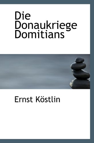 Die Donaukriege Domitians von BiblioBazaar