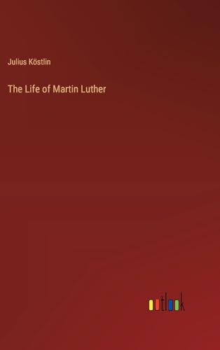 The Life of Martin Luther von Outlook Verlag