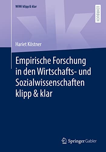 Empirische Forschung in den Wirtschafts- und Sozialwissenschaften klipp & klar (WiWi klipp & klar)