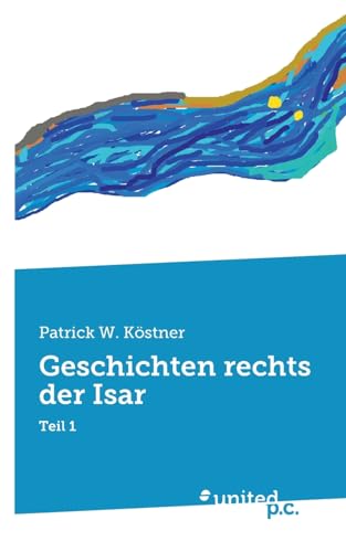 Geschichten rechts der Isar: Teil 1 von united p.c.