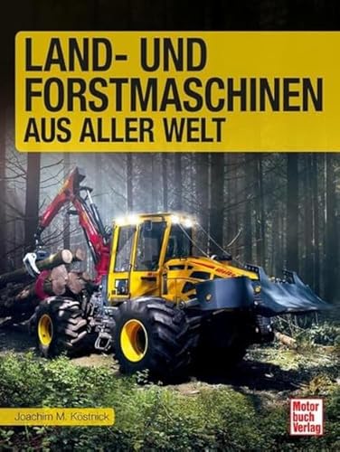 Land- und Forstmaschinen aus aller Welt von Motorbuch Verlag