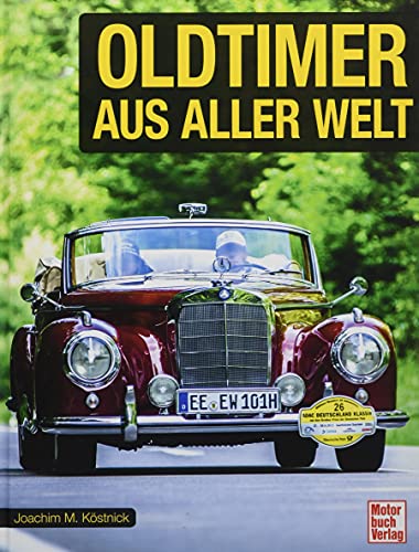 Oldtimer aus aller Welt von Motorbuch Verlag
