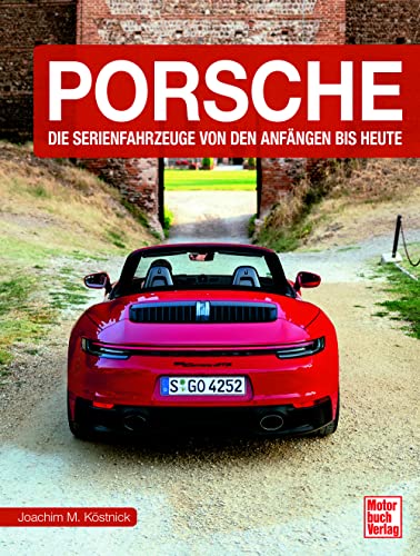 Porsche: Die Serienfahrzeuge von den Anfängen bis heute von Motorbuch Verlag