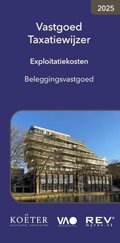 Vastgoed Taxatiewijzer Exploitatiekosten Beleggingsvastgoed 2025 Vastgoed Taxatiewijzer Exploitatiekosten Beleggingsvastgoed 2025 von Vastgoed Adviseurs Online B.V.