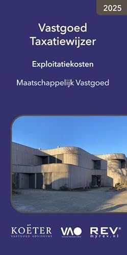 Vastgoed Taxatiewijzer Exploitatiekosten Maatschappelijk Vastgoed 2025 Vastgoed Taxatiewijzer Exploitatiekosten Maatschappelijk Vastgoed 2025 von Vastgoed Adviseurs Online B.V.