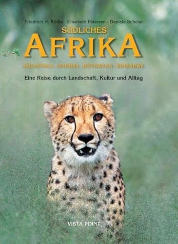 Südliches Afrika: Eine Reise durch Landschaft, Kultur & Alltag (Vista Point Bildband)