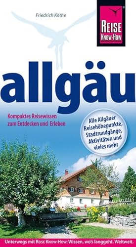 Allgäu: Kompaktes Reisewissen zum Entdecken und Erleben (Reiseführer (Reise Know-How Verlag Helmut Hermann))
