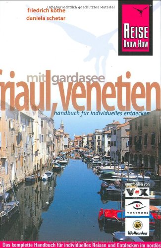 Friaul, Venetien mit Gardasee Friaul, Venetien mit Gardasee