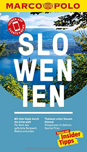MARCO POLO Reiseführer Slowenien: Reisen mit Insider-Tipps. Inklusive kostenloser Touren-App & Events&News MARCO POLO Reiseführer Slowenien: Reisen mit Insider-Tipps. Inklusive kostenloser Touren-App & Events&News