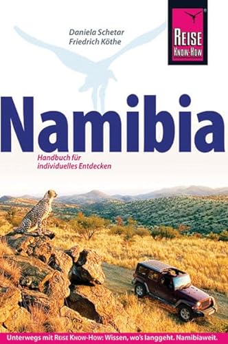 Namibia: Das komplette Handbuch für individuelles Reisen und Entdecken auch abseits der Hauptreiserouten in allen Regionen Namibias (Reise Know How)
