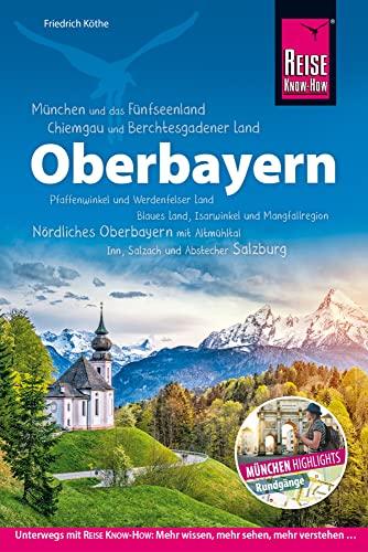 Oberbayern: Bayerns Süden (Reiseführer)