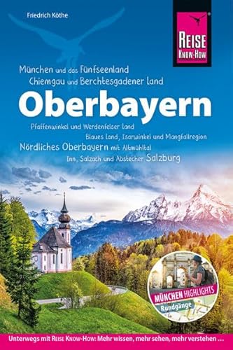 Oberbayern: Bayerns Süden (Reiseführer)