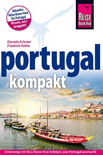 Reise Know-How Reiseführer Portugal kompakt Reise Know-How Reiseführer Portugal kompakt