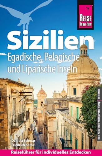 Reise Know-How Reiseführer Sizilien und Egadische, Pelagische & Liparische Inseln von Reise Know-How Rump GmbH