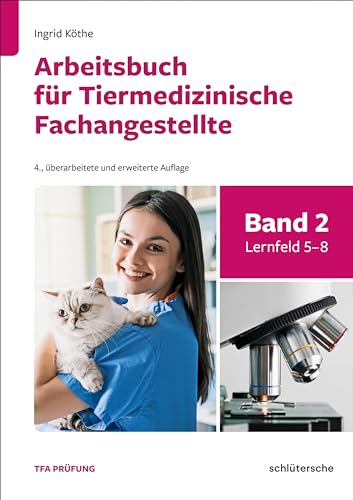 Arbeitsbuch für Tiermedizinische Fachangestellte Bd.2: Band 2: Lernfeld 5-8 von Schlütersche Verlag
