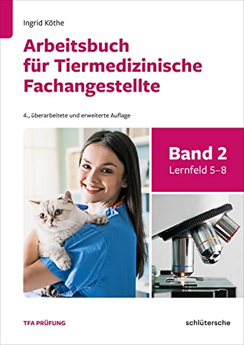 Arbeitsbuch für Tiermedizinische Fachangestellte Bd.2: Band 2: Lernfeld 5-8 von Schlütersche Verlag